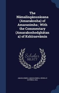 Front cover_The Nâmalingânusâsana (Amarakosha) of Amarasimha ; With the Commentary (Amarakoshodghâtana) of Kshîrasvâmin