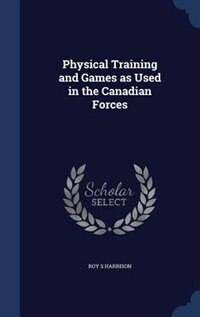 Couverture_Physical Training and Games as Used in the Canadian Forces