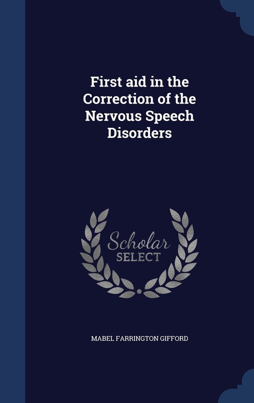 Front cover_First aid in the Correction of the Nervous Speech Disorders