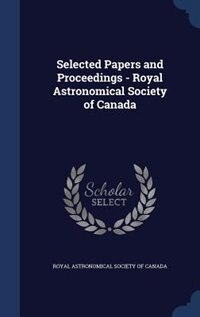 Couverture_Selected Papers and Proceedings - Royal Astronomical Society of Canada