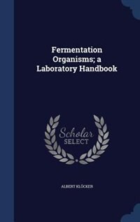 Fermentation Organisms; a Laboratory Handbook