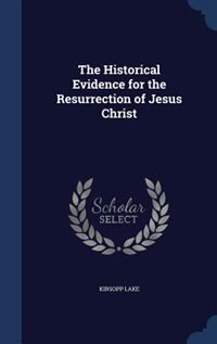 The Historical Evidence For The Resurrection Of Jesus Christ Book By ...