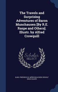 Front cover_The Travels and Surprising Adventures of Baron Munchausen [By R.E. Raspe and Others]. Illustr. by Alfred Crowquill
