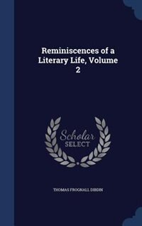 Reminiscences of a Literary Life, Volume 2