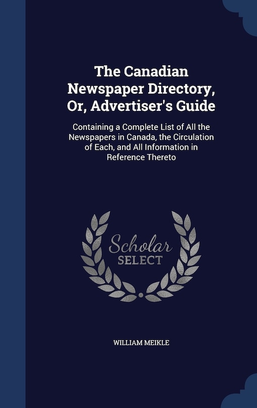 Couverture_The Canadian Newspaper Directory, Or, Advertiser's Guide