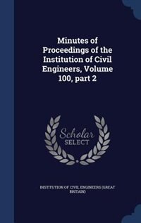 Couverture_Minutes of Proceedings of the Institution of Civil Engineers, Volume 100, part 2