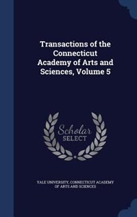 Front cover_Transactions of the Connecticut Academy of Arts and Sciences, Volume 5