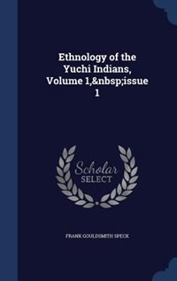 Front cover_Ethnology of the Yuchi Indians, Volume 1,&nbsp;issue 1