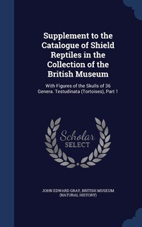 Front cover_Supplement to the Catalogue of Shield Reptiles in the Collection of the British Museum
