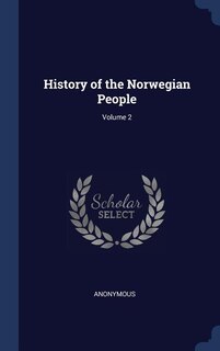 Front cover_History of the Norwegian People; Volume 2