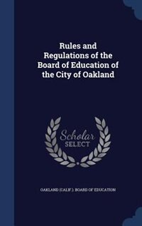 Front cover_Rules and Regulations of the Board of Education of the City of Oakland