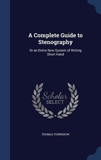 Front cover_A Complete Guide to Stenography
