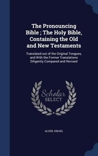 Front cover_The Pronouncing Bible ; The Holy Bible, Containing the Old and New Testaments
