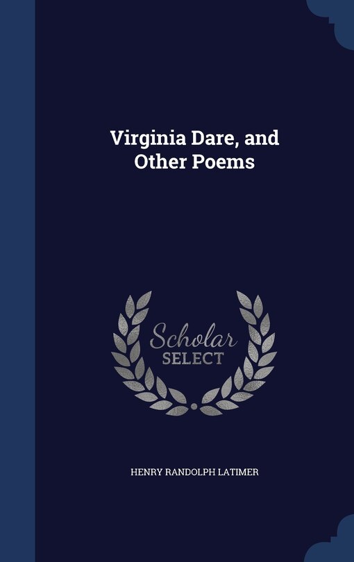 Front cover_Virginia Dare, and Other Poems