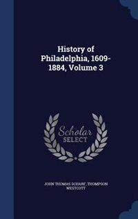 Front cover_History of Philadelphia, 1609-1884, Volume 3