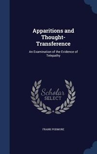 Apparitions and Thought-Transference: An Examination of the Evidence of Telepathy