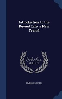 Front cover_Introduction to the Devout Life. a New Transl