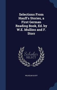 Front cover_Selections From Hauff's Stories, a First German Reading Book, Ed. by W.E. Mullins and F. Storr