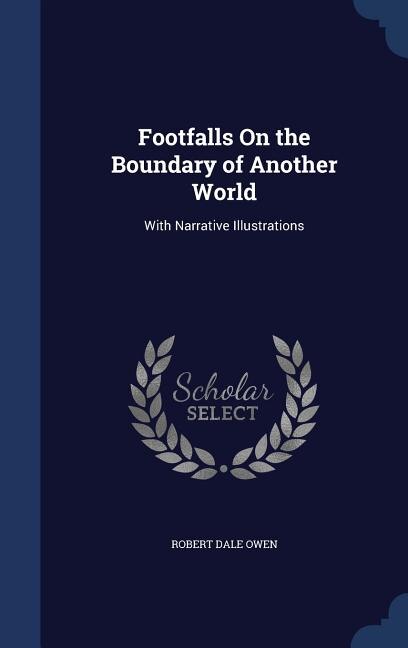 Footfalls On the Boundary of Another World: With Narrative Illustrations