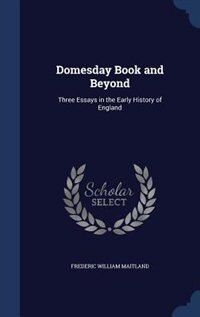 Domesday Book and Beyond: Three Essays in the Early History of England
