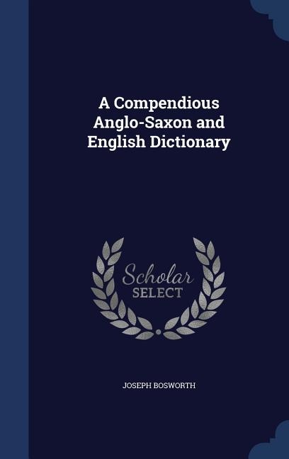 Front cover_A Compendious Anglo-Saxon and English Dictionary