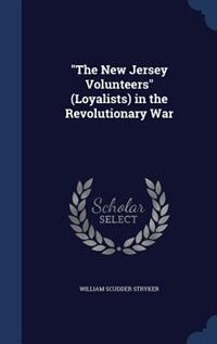 Couverture_The New Jersey Volunteers (Loyalists) in the Revolutionary War