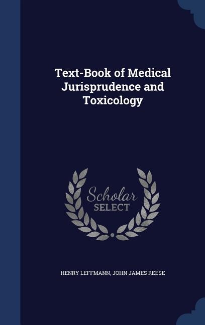 Text-Book of Medical Jurisprudence and Toxicology