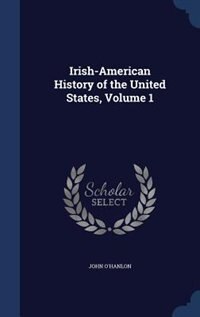 Couverture_Irish-American History of the United States, Volume 1