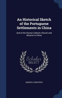 Front cover_An Historical Sketch of the Portuguese Settlements in China