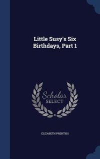 Front cover_Little Susy's Six Birthdays, Part 1