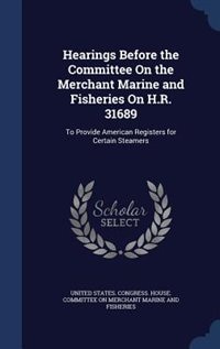 Couverture_Hearings Before the Committee On the Merchant Marine and Fisheries On H.R. 31689