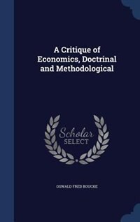 Front cover_A Critique of Economics, Doctrinal and Methodological