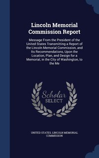 Front cover_Lincoln Memorial Commission Report
