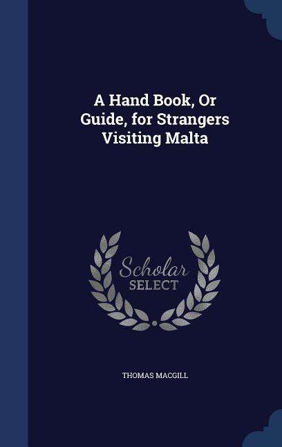 Couverture_A Hand Book, Or Guide, for Strangers Visiting Malta