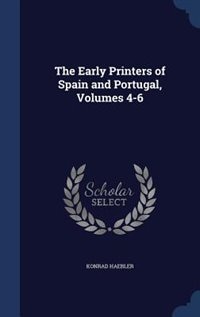 Front cover_The Early Printers of Spain and Portugal, Volumes 4-6