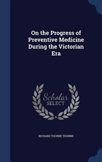 Couverture_On the Progress of Preventive Medicine During the Victorian Era
