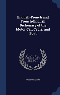 Front cover_English-French and French-English Dictionary of the Motor Car, Cycle, and Boat