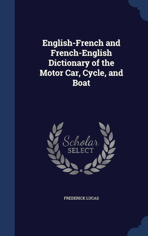 Front cover_English-French and French-English Dictionary of the Motor Car, Cycle, and Boat