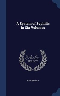 Front cover_A System of Syphilis in Six Volumes