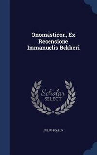 Front cover_Onomasticon, Ex Recensione Immanuelis Bekkeri
