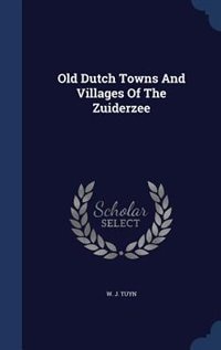 Front cover_Old Dutch Towns And Villages Of The Zuiderzee