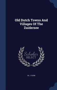 Front cover_Old Dutch Towns And Villages Of The Zuiderzee