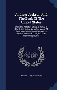 Front cover_Andrew Jackson And The Bank Of The United States