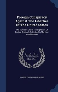 Front cover_Foreign Conspiracy Against The Liberties Of The United States