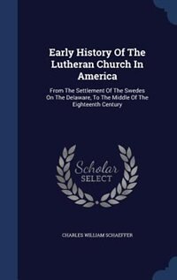 Front cover_Early History Of The Lutheran Church In America