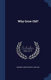 Front cover_Why Grow Old?
