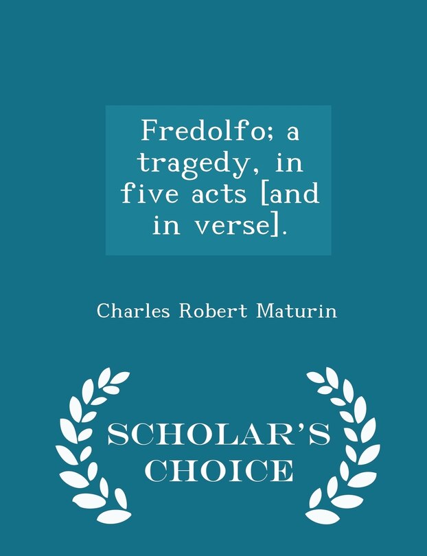 Couverture_Fredolfo; a tragedy, in five acts [and in verse]. - Scholar's Choice Edition
