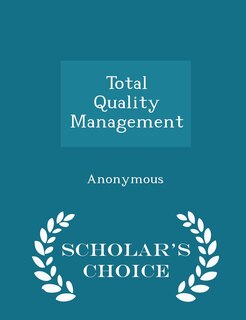 Front cover_Total Quality Management - Scholar's Choice Edition