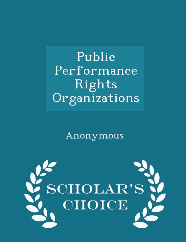 Front cover_Public Performance Rights Organizations - Scholar's Choice Edition