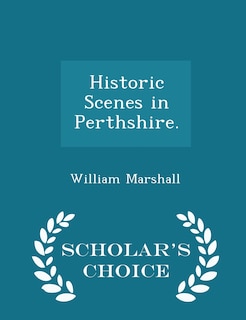 Front cover_Historic Scenes in Perthshire. - Scholar's Choice Edition
